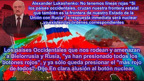 Lukashenko: Occidente ha apretado todos los botones rojos, ya solo queda apretar el mas rojo