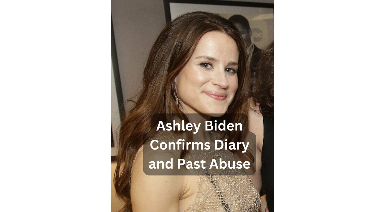 Ashley Biden Confirms Diary and Past Sexual Abuse, Media Silent