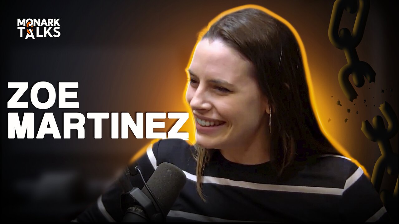 ZOE MARTINEZ - Monark Talks #136