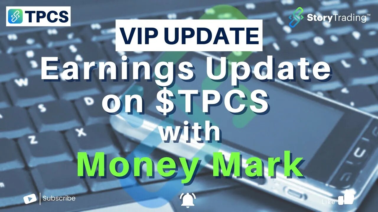 Earnings Update on $TPCS with Money Mark | StoryTrading