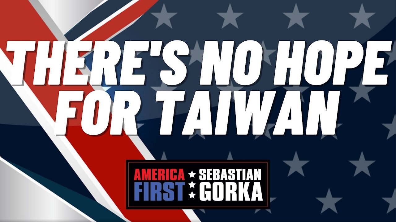 There's no hope for Taiwan. David Goldman with Sebastian Gorka on AMERICA First