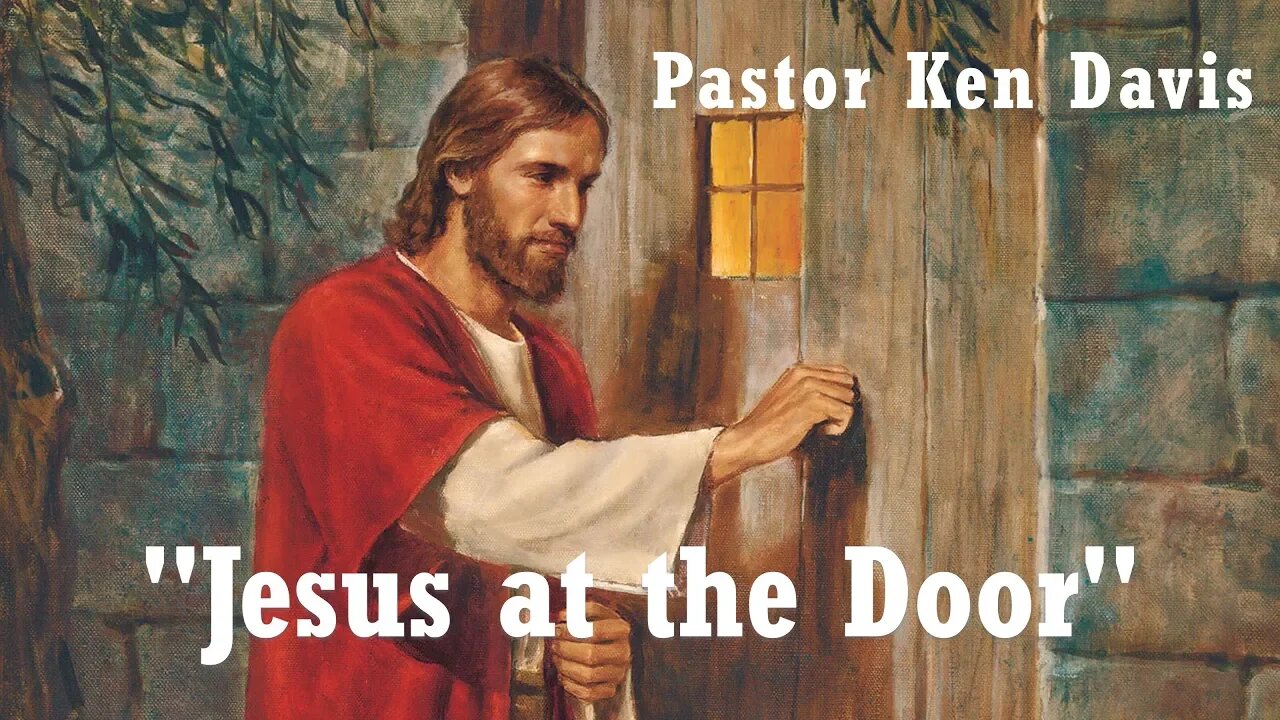 Pastor Ken Davis "Jesus at the Door" 11-02-19