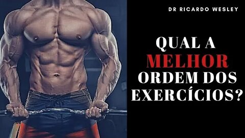 Qual a MELHOR ordem dos exercícios para Hipertrofia? Força? Performance? - Ricardo Wesley