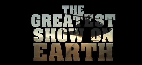 The Greatest Show On Earth