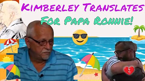 Kimberley: "What language is this?" Translating For Papa Ronnie Watts While Stranded on Watts Island