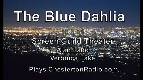 The Blue Dahlia - Alan Ladd - Veronica Lake - Screen Guild Theater