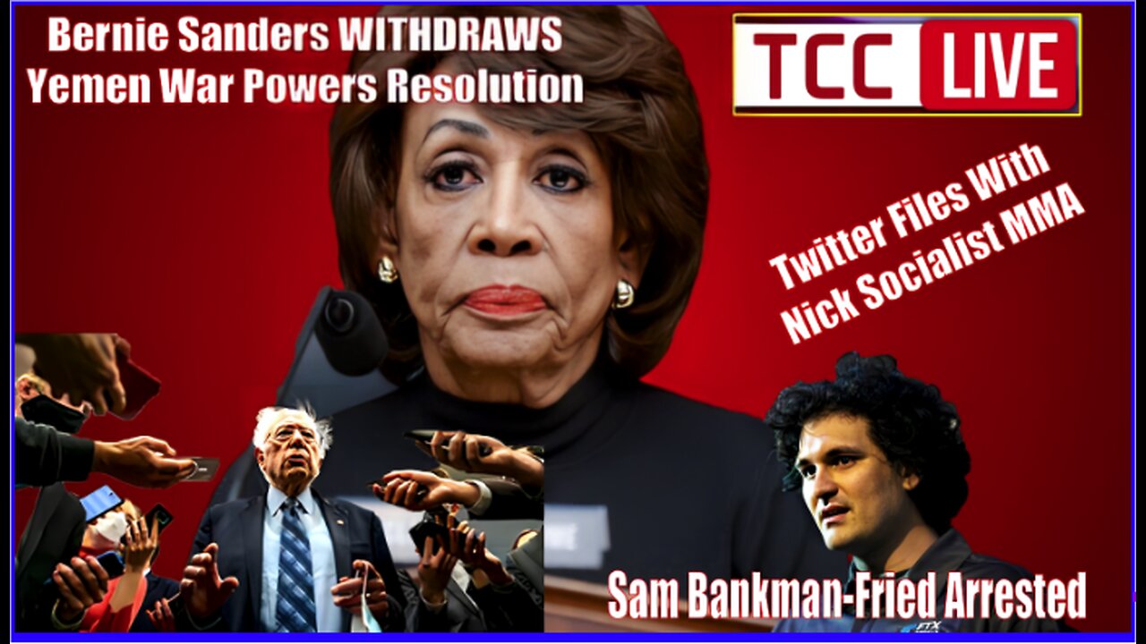 Bernie Withdraws Yemen Resolution, FTX Hearing, Wokeism w/ Nick Socialist MMA