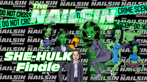 The Nailsin Ratings:She Hulk - Finale