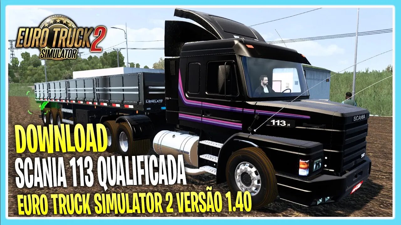 DOWNLOAD SCANIA 113 1.40 EURO TRUCK SIMULATOR 2 VERSÃO 1.40