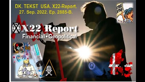 DK. & DE. TEKST. USA. X22.Report. Fra 27 Sep. 2022. Ep. 2885-B. 1.25.01 t. (att.ppr)