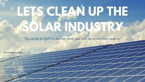 Our Mission is to Clean Up The Solar Industry in the United States!