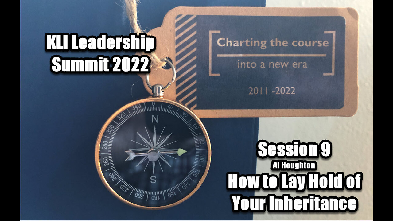 Leadership Summit 2022 Session 9 - How to Lay Hold of Your Inheritance