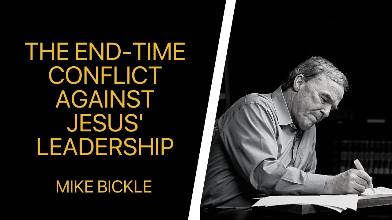 The End-Time Conflict Against Jesus' Leadership (2014) | Mike Bickle