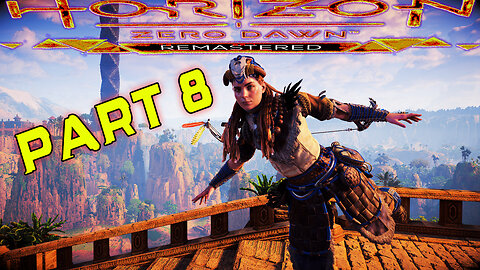 [2024] 🏹Horizon: Zero Dawn REMASTERED🏹 Aloy's Story 🪨 Very Hard 🪨 #8
