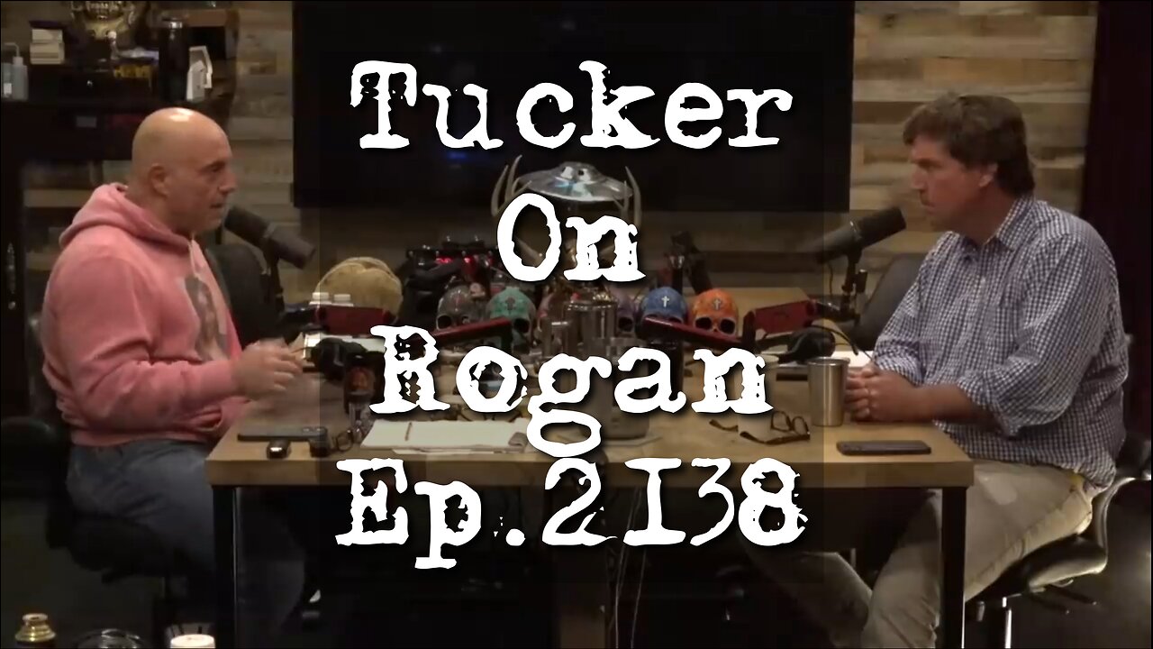 Tucker on Rogan #2138