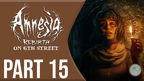 Amnesia Rebirth on 6th Street Part 15