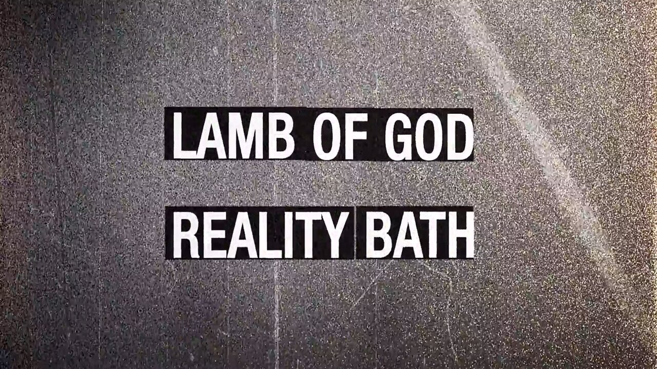 Lamb Of God - Reality Bath (Official Lyric Video)