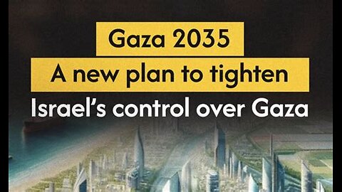 Benjamin Netanyahu just unveiled their 2035 PLAN to Rebuild GAZA into an Israeli version of Dubai!