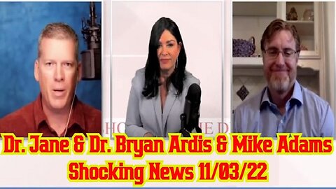 Dr. Jane & Dr. Bryan Ardis & Mike Adams Shocking News 11/03/22