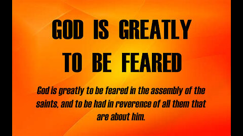 God Is Greatly To Be Feared