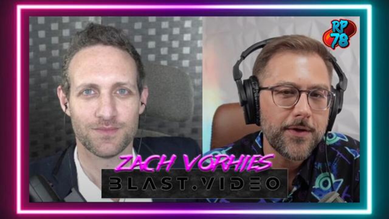 REDPILL78 3/29/22 - ZACH VORHIES PRESENTS BLAST.VIDEO - SMASHING CENSORSHIP