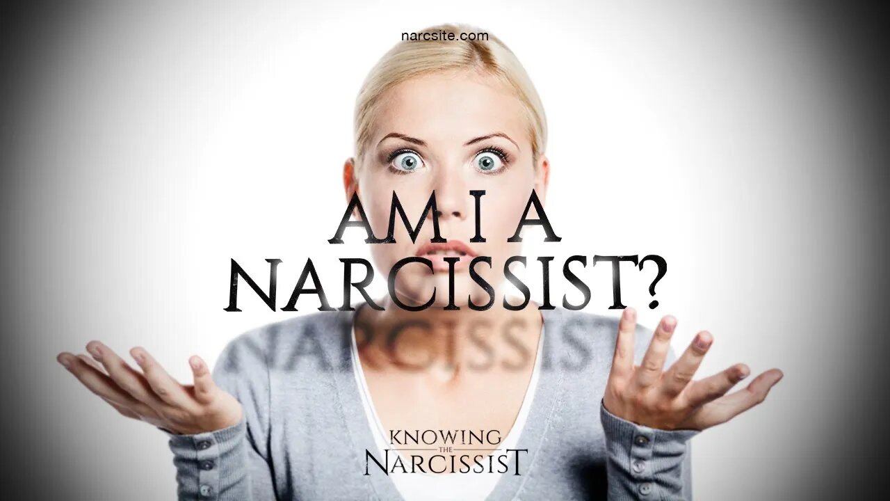 Am I a Narcissist?