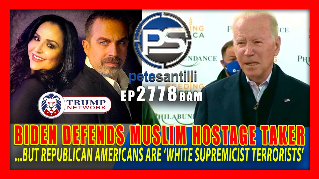 EP 2778-8AM BIDEN DEFENDS MUSLIM HOSTAGE TAKER...BUT REPUBLICANS ARE WHITE SUPREMACIST TERRORISTS