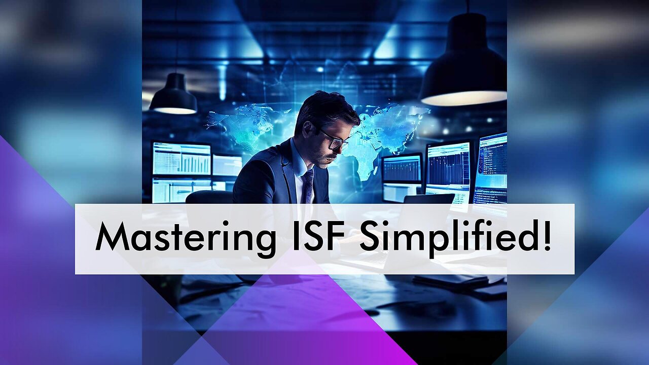 Cracking the Code: Mastering ISF Compliance for E-commerce Imports