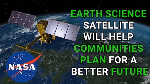 SWOT: Earth Science Satellite Will Help Communities Plan for a Better Future