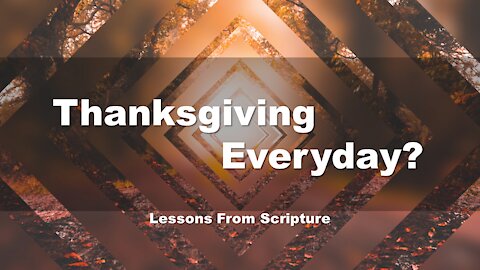 Service 11-28-2021 | Thanksgiving Everyday?