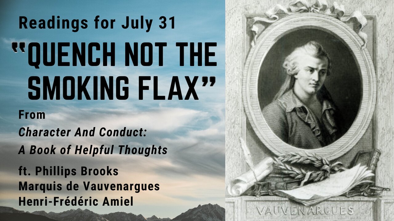"Quench not the Smoking Flax" I: Day 210 readings from "Character And Conduct" - July 31