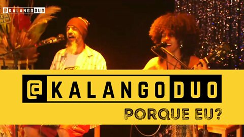 Kalango Duo - Por que eu?