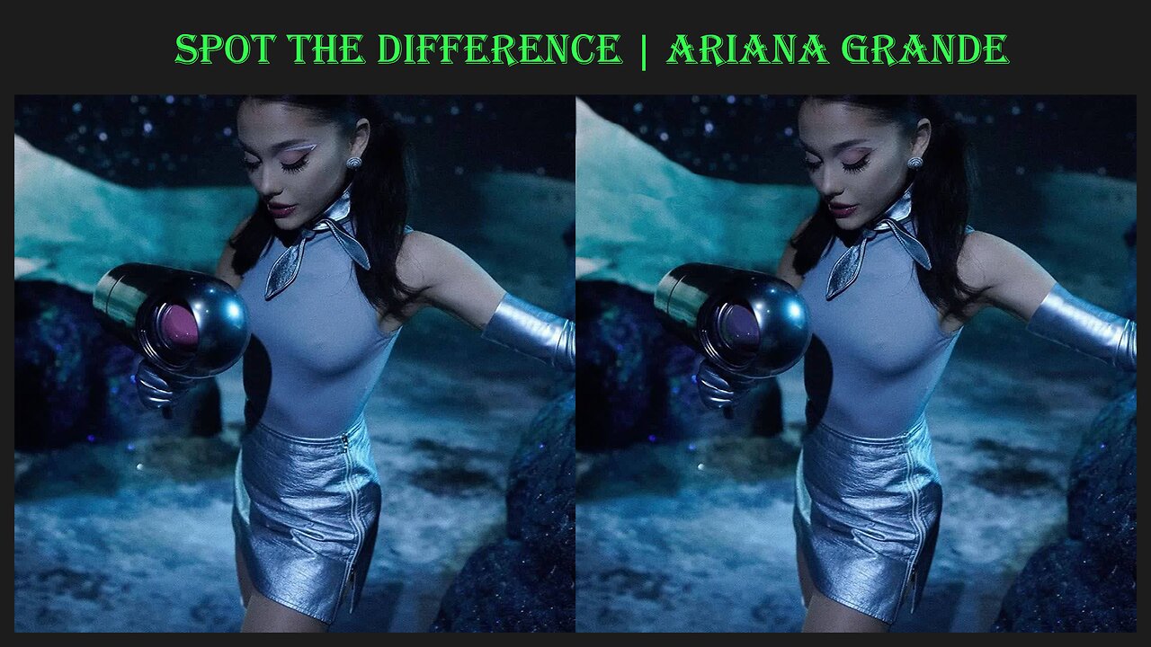 Spot the difference | Ariana Grande