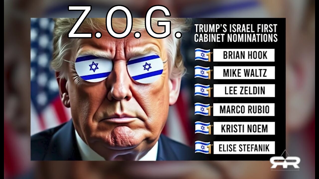 Reese Report: The Zionist Occupied Government of Trump 47 * 11-14-2024