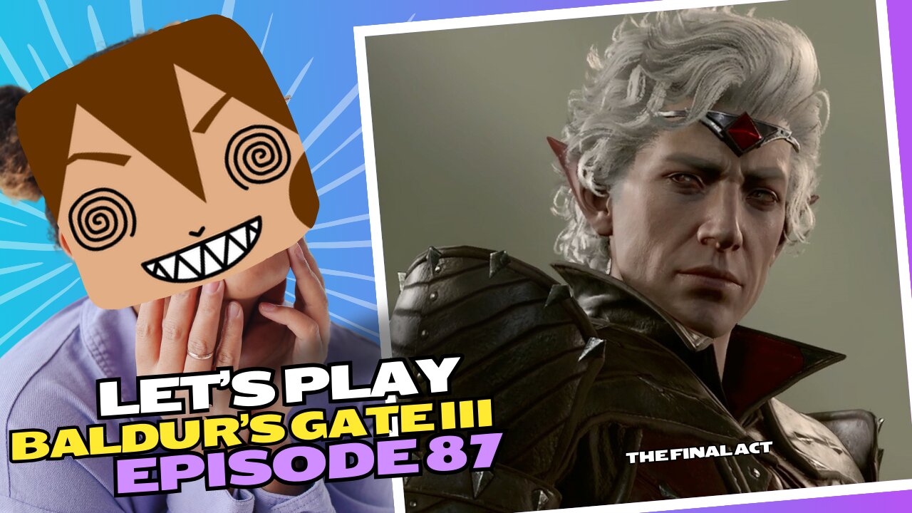 Let's Play BG3 Ep 87: Off to the Upper City