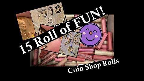 15 Rolls of FUN! - Coin Shop rolls