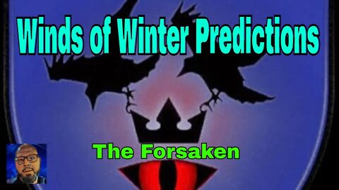 Where will the Forsaken chapter lead? | the Winds of Winter | A Dream of Streams