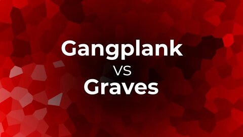 YOUR Graves vs Gangplank | BR Smurf Queue