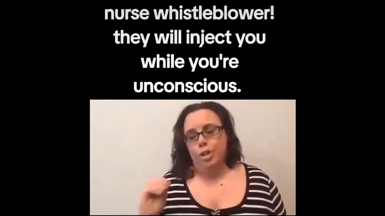 Whistleblower Nurse - Vaccinations Given While Unconscious