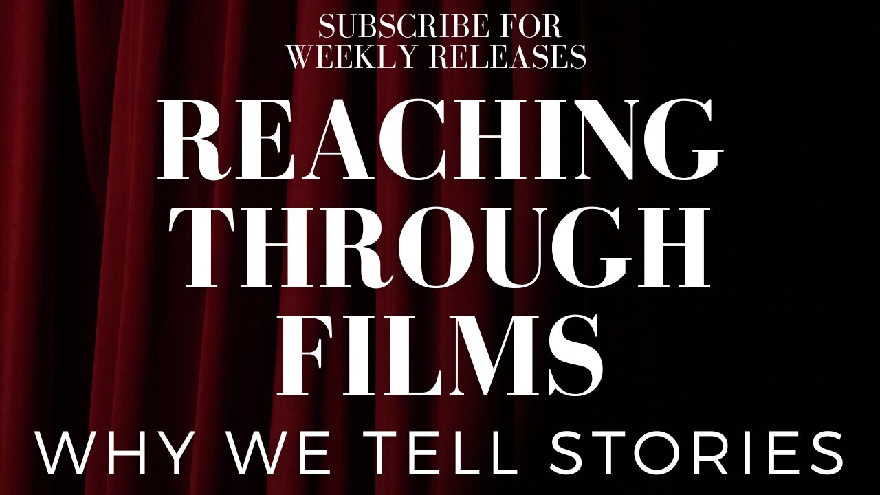 Reaching Through Films Mission Statement | Why We Tell Stories