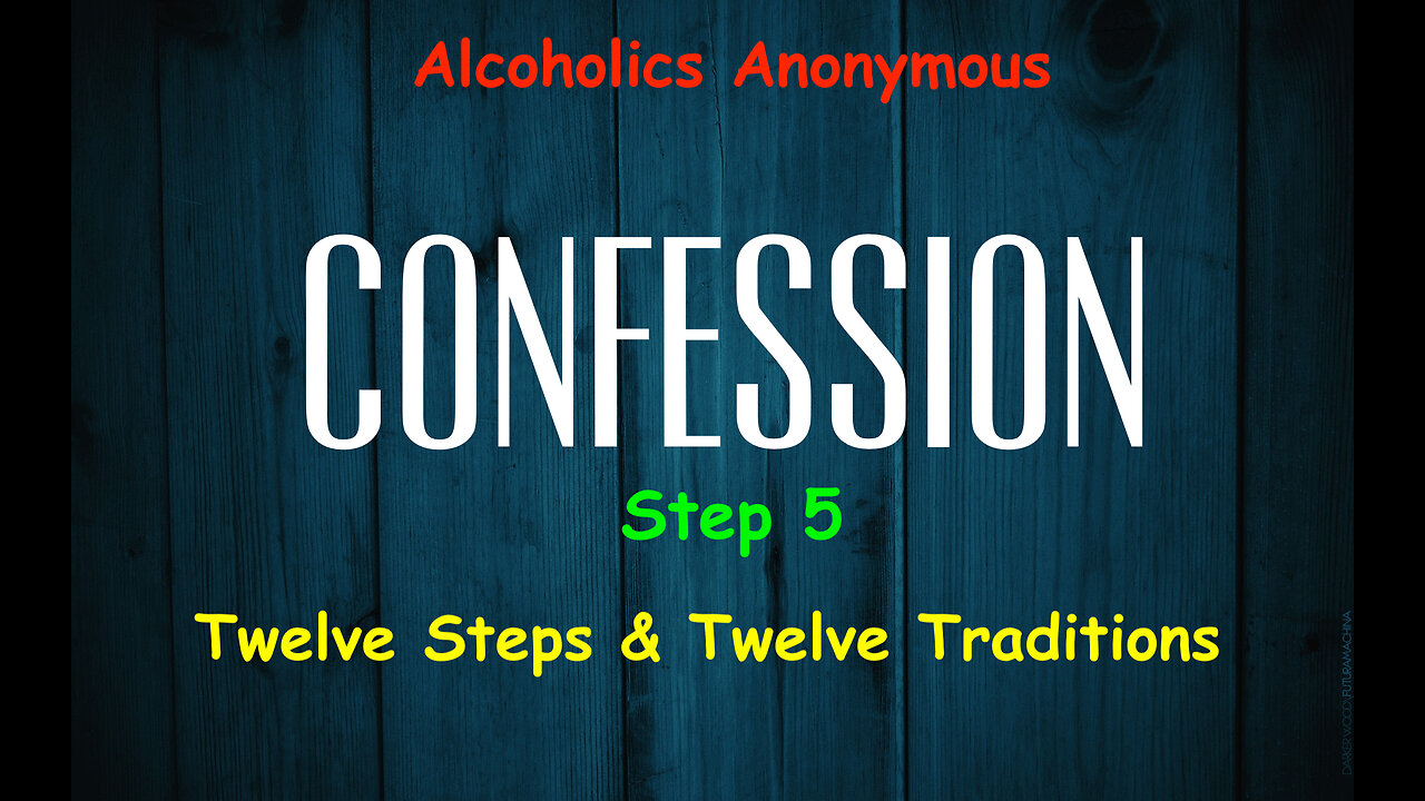 Twelve Steps & Twelve Traditions - Step 5 - Alcoholics Anonymous - Read Along