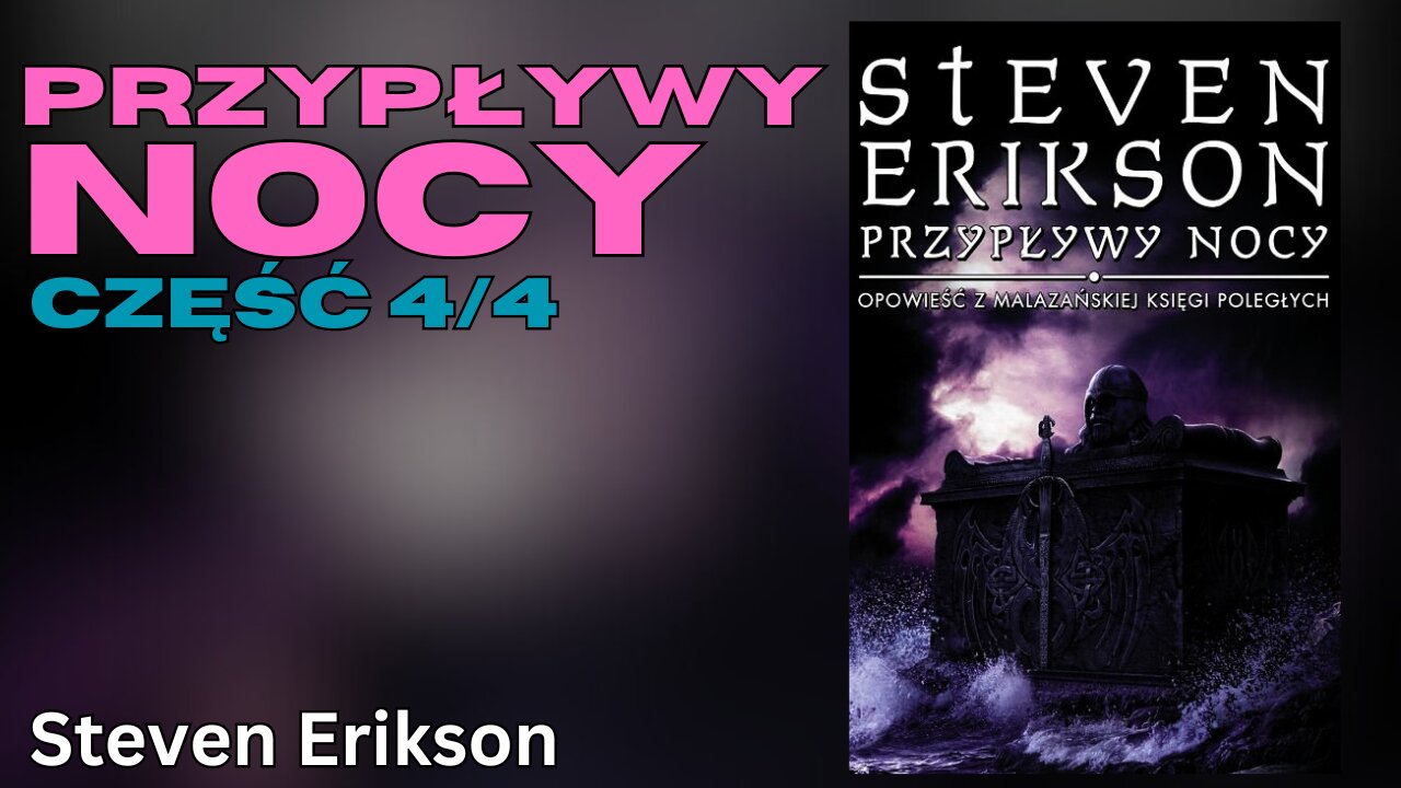 Przypływy nocy Część 4/4, Cykl: Malazańska Księga Poległych (tom 5) - Steven Erikson |