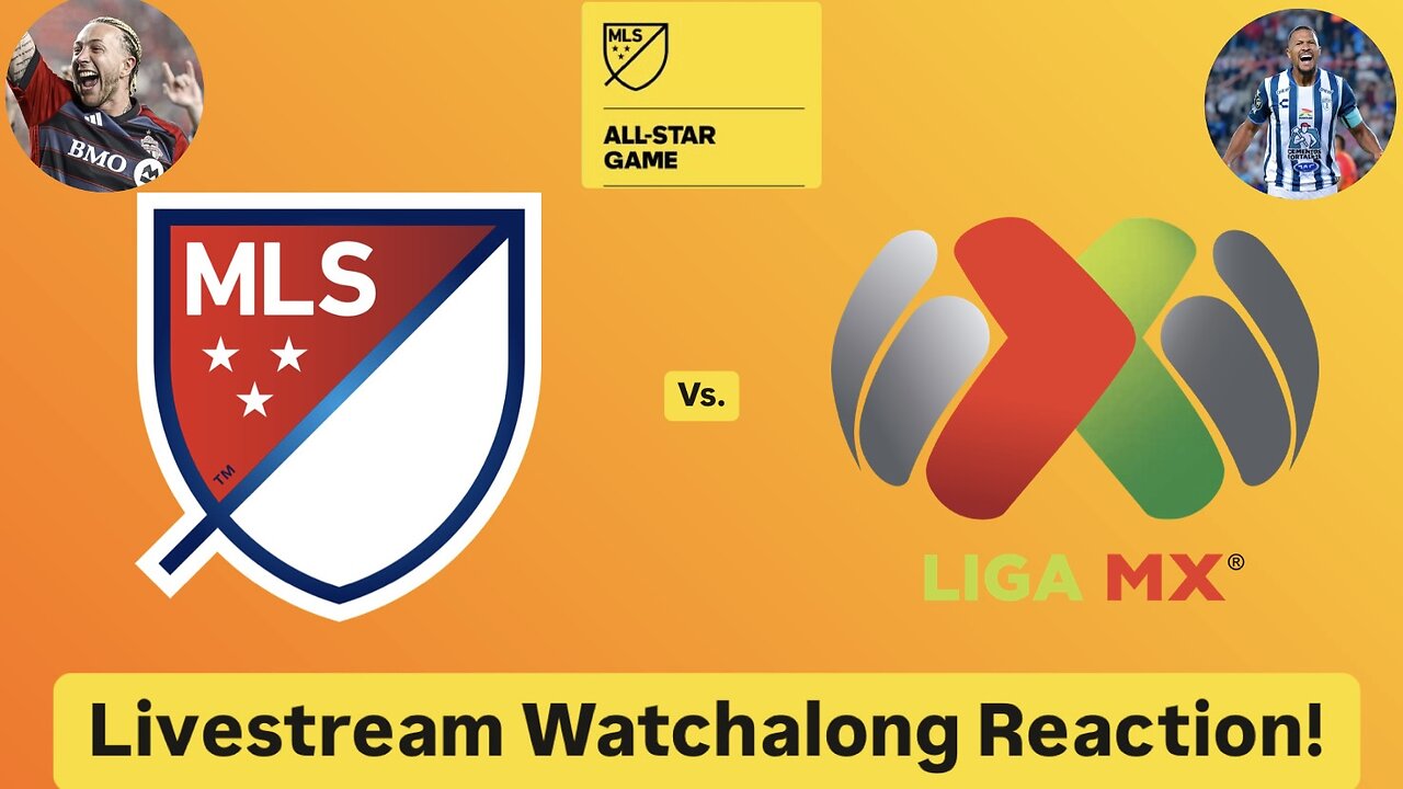 MLS All-Stars Vs. Liga MX All-Stars 2024 MLS All Star Game Livestream Watchalong Reaction