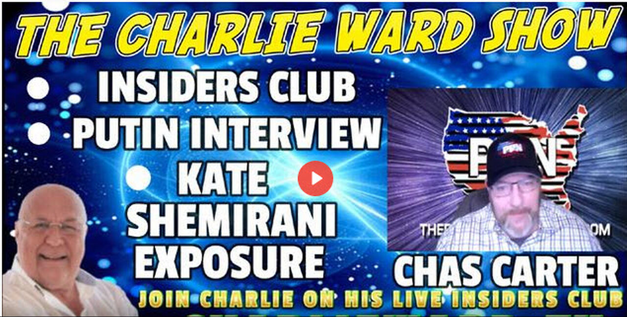 THE INSIDERS CLUB, PUTIN INTERVIEW, KATE SHEMIRANI EXPOSURE, WITH CHAS CARTER & CHARLIE WARD