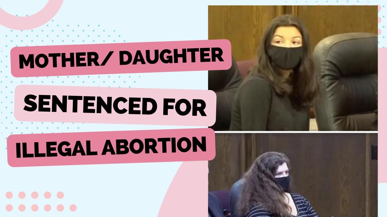 Mother/Daughter Sentenced for Illegal Abortion | Those Other Girls Clips