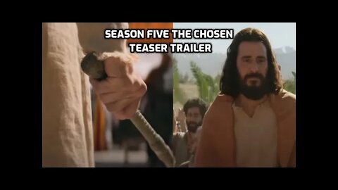 The Chosen team releases the Teaser Trailer of Season Five- My reaction and comments- AWESOME