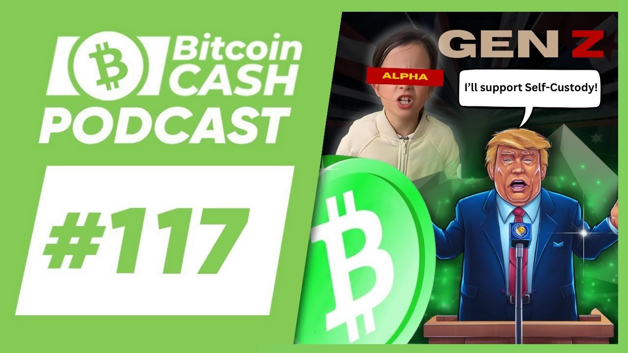 The Bitcoin Cash Podcast #117 Gen Z & Political Event Horizon feat. Jager