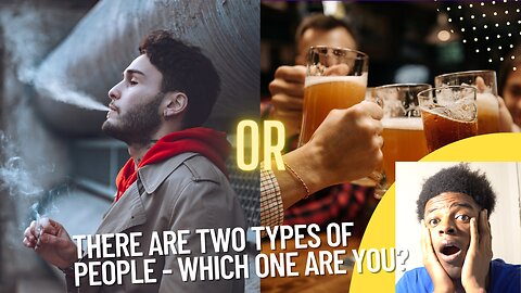 There Are TWO Types Of People - Which One Are You?