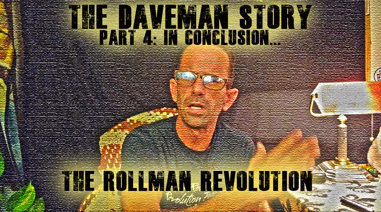 The DaveMan Story: Part 4: In Conclusion...