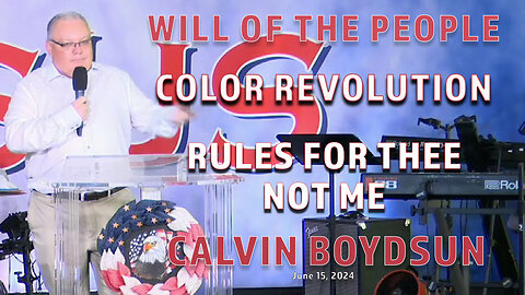 CALVIN BOYDSTUN - WILL OF THE PEOPLE - RULES FOR THEE NOT ME - PART 7